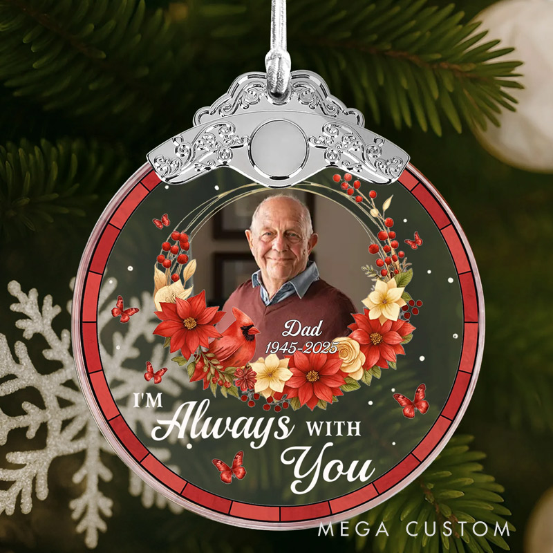 Personalized Glass Photo Ornament With Silver Cap I'm Always With You Flowers And Butterflies Memorial Ornament for Loss of Loved Ones