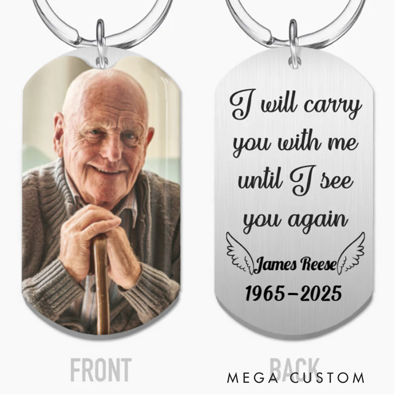 Personalized Memorial Keychain Custom Photo I Will Carry You With Me Until Keychain Memorial Gifts