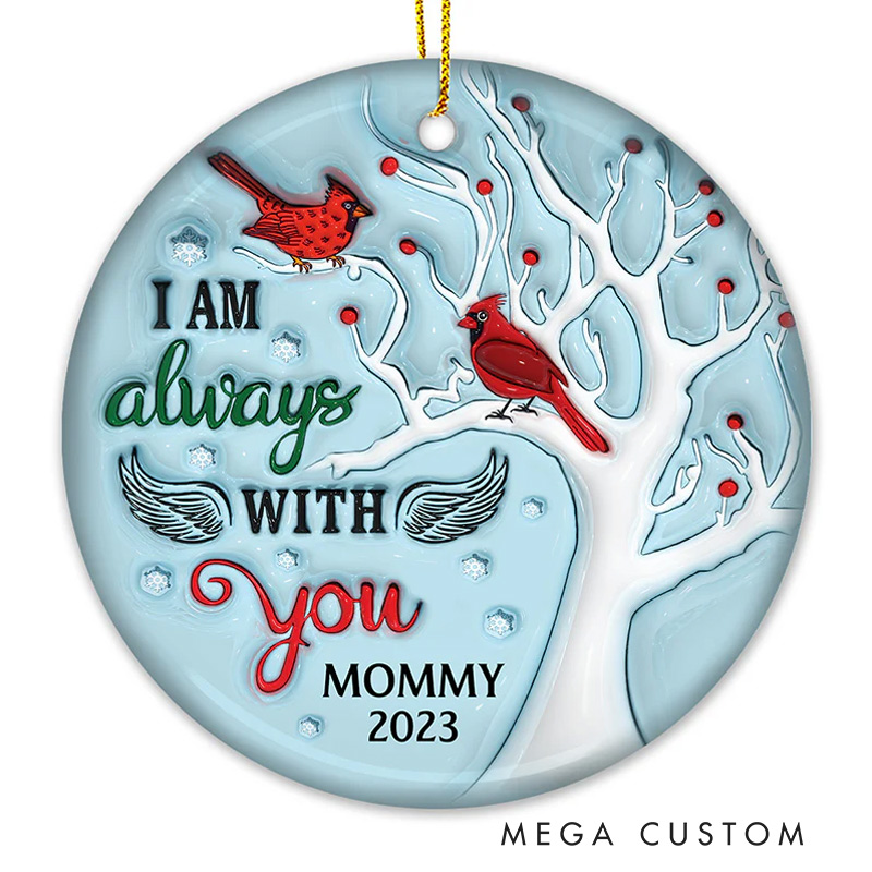Personalized Memorial Ornament I Am Always With You Ceramic Round Shaped Sympathy Gift For Family Members