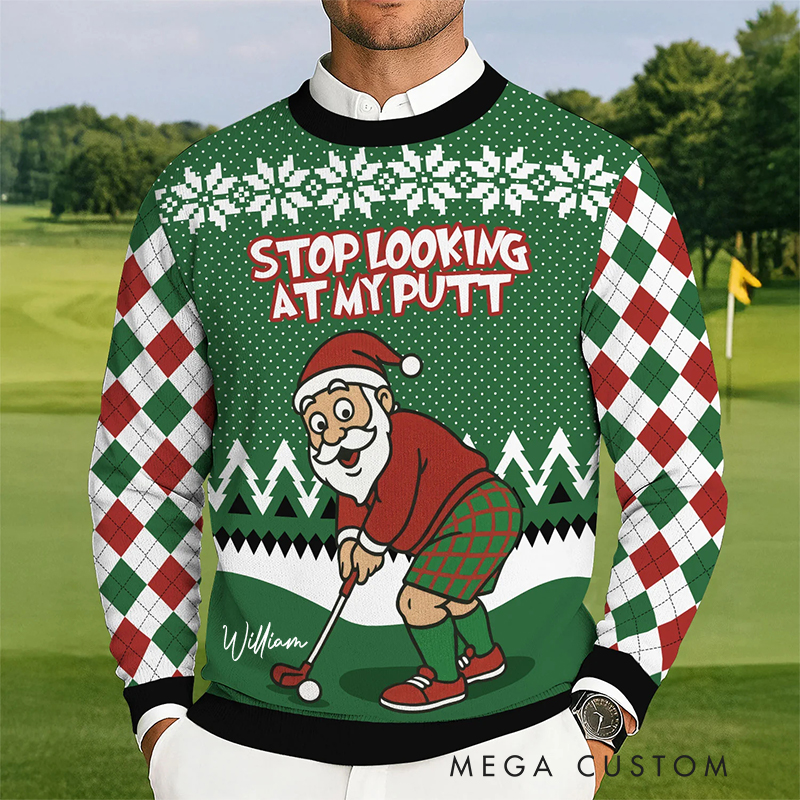 Personalized "Stop Looking at My Putt" Funny Golf Santa Christmas Ugly Sweatshirt 