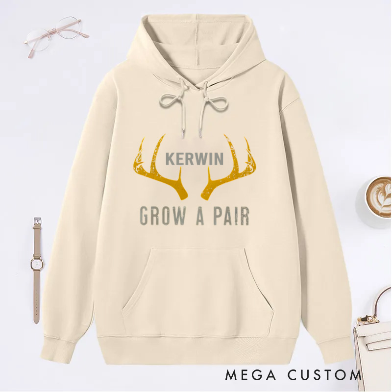 Personalized Funny Hunter Hoodie Sweatshirt Grow a Pair Deer Antlers Offensive Hunting Gift for Outdoorsman Enthusiast