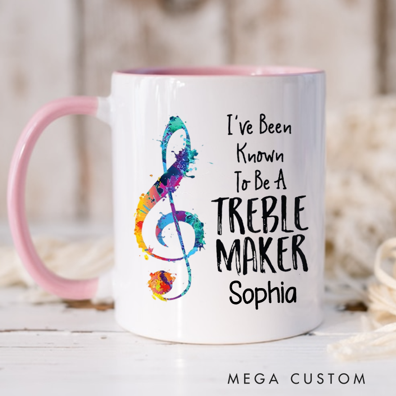 Personalized I've Been Known to Be a Treble Maker Gift for Music Lover Music Gift Funny Music Mug