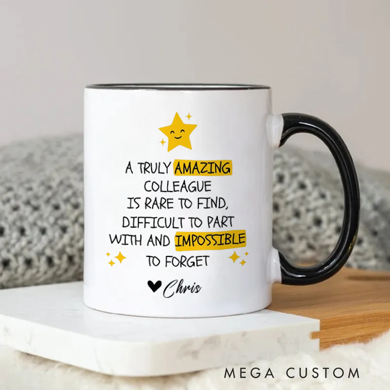 Personalized Mug for Friends Coworkers a Truly Amazing Colleague Is Rare to Find Difficult to Part With and Impossible to Forget Coffee Mug Gift