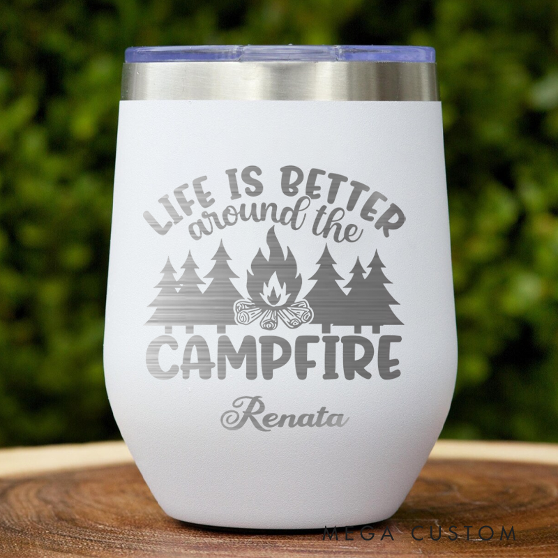 Personalized Campfire Tumbler Life Is Better Around the Campfire Outdoor Mug Camping Wine Tumbler Gift for Outdoor Lover