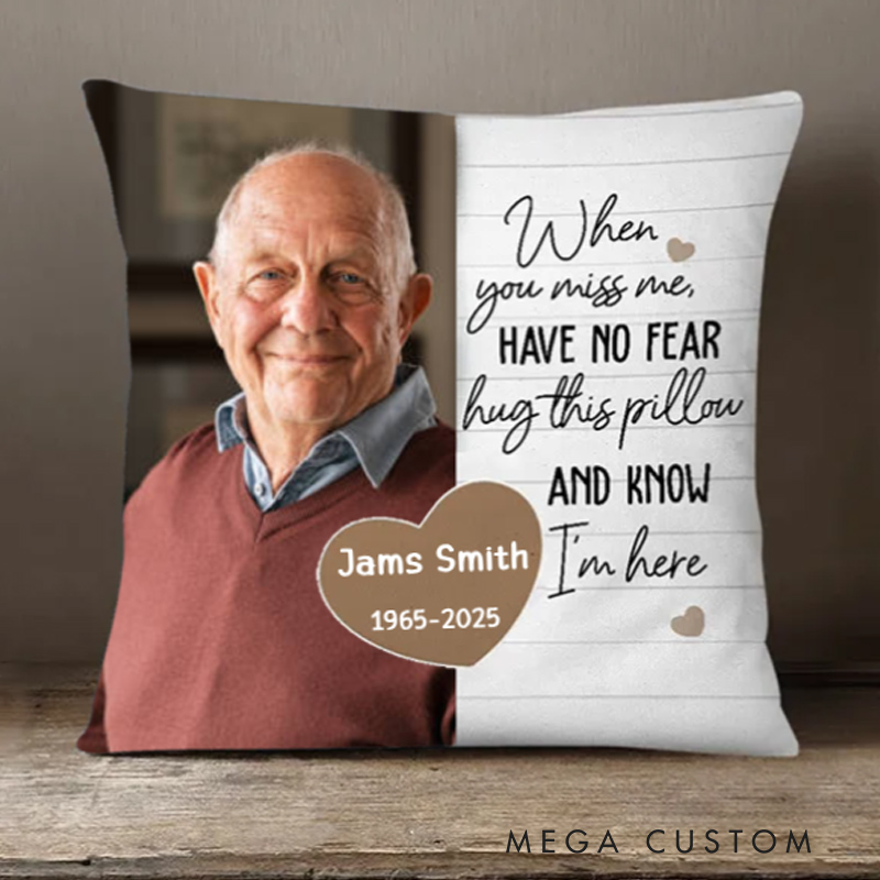 Personalized Memorial Throw Pillow Custom Photo When You Miss Me Memorial Pillow Sympathy Gift for Family
