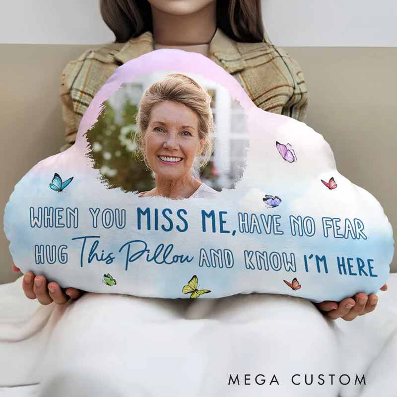 Personalized Cloud Shaped Pillow Custom Photo When You Miss Me Remembrance Gift for Loss of Loved One Sympathy Gift