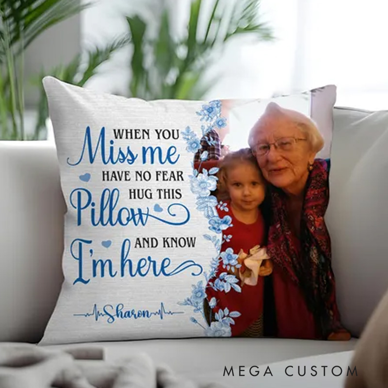 Personalized Photo Pillow When You Miss Me Have No Fear Hug This Pillow and Know I'm Here Bereavement Gift Sympathy Gift