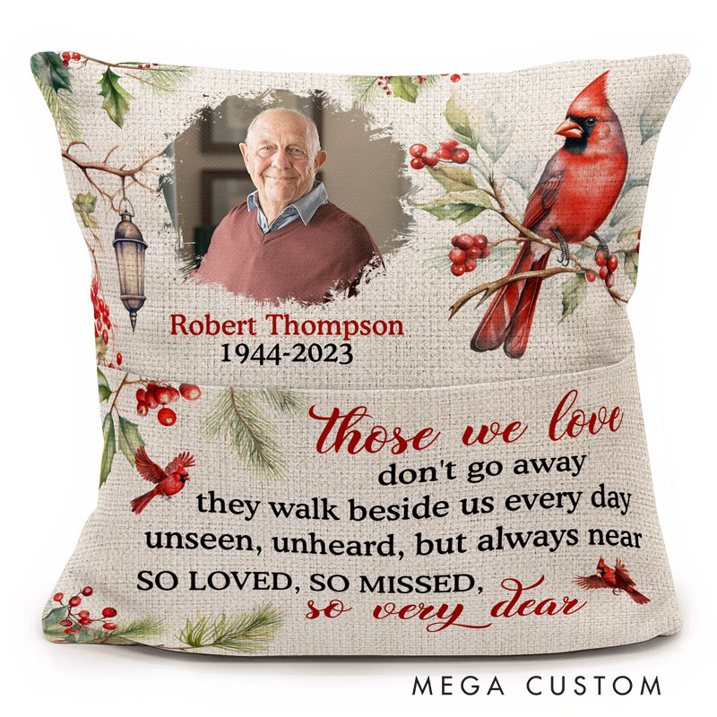 Personalized Pocket Pillow Those We Love Don'T Go Away Custom Photo and Name Remembrance Pillow for Loss of Loved One