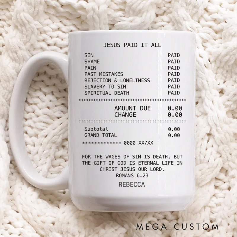 Personalized Jesus Paid it All 11oz 15oz Ceramic Mug with Name Humor Receipt Coffee Mug Christian Scripture Cup Religious Christian Gift