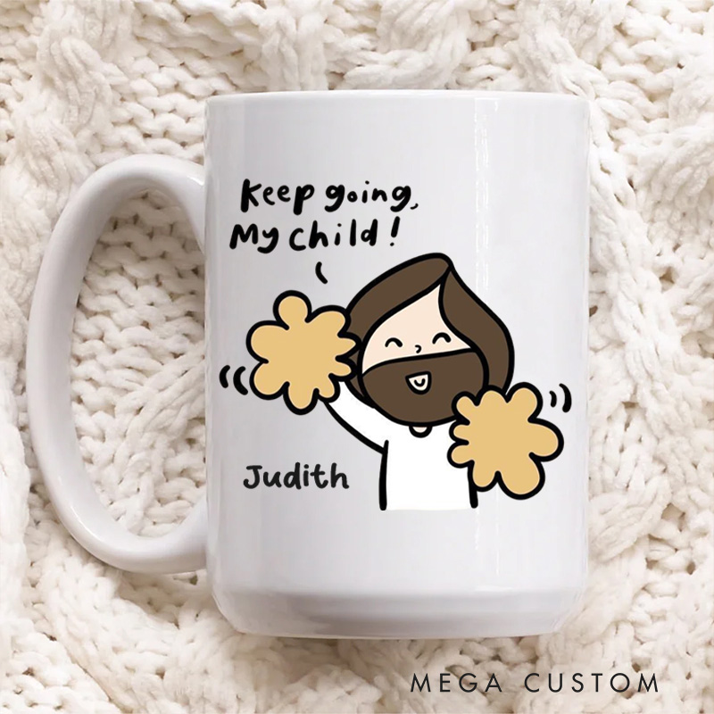 Personalized Keep Going My Child 11oz 15oz Ceramic Mug with Name Jesus Encouragement Coffee Mug Religious Christian Gift