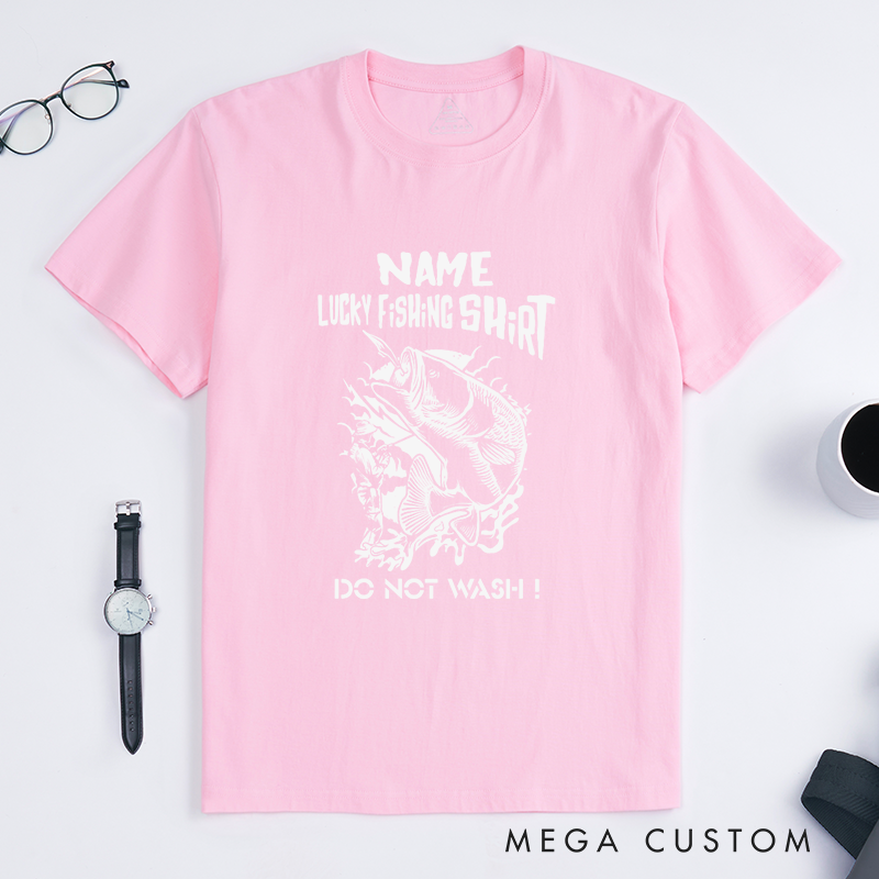 Personalized Funny Lucky Fishing T-Shirt Funny Fishing T-Shirt with Funny Do Not Wash Design Fishing Gift Humorous Gift for Anglers