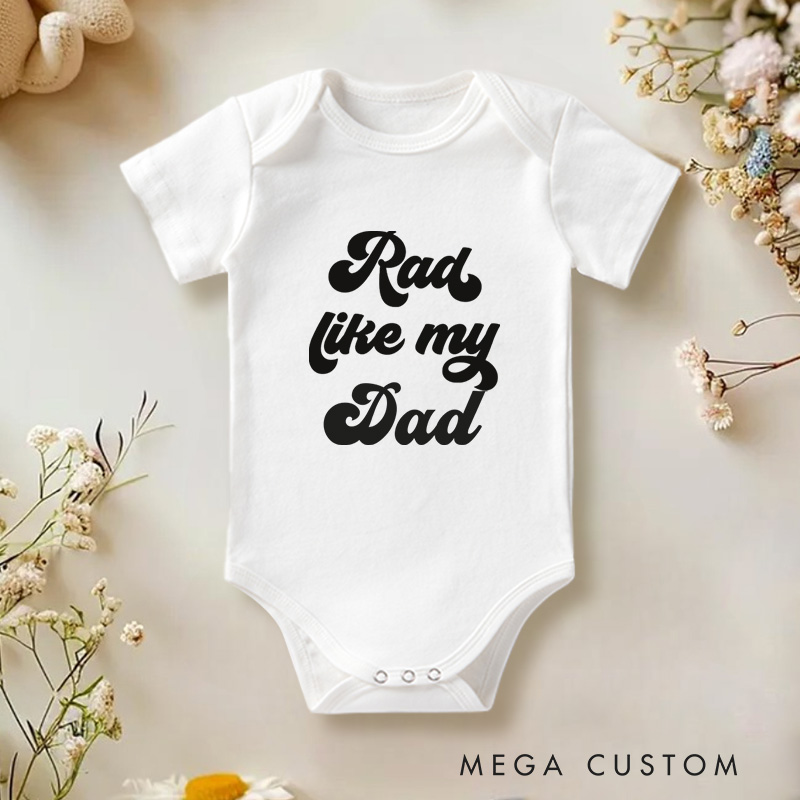 Personalized Rad Like My Dad Cool and Fun Family Inspired Design for Kids and Dads Baby Onesie
