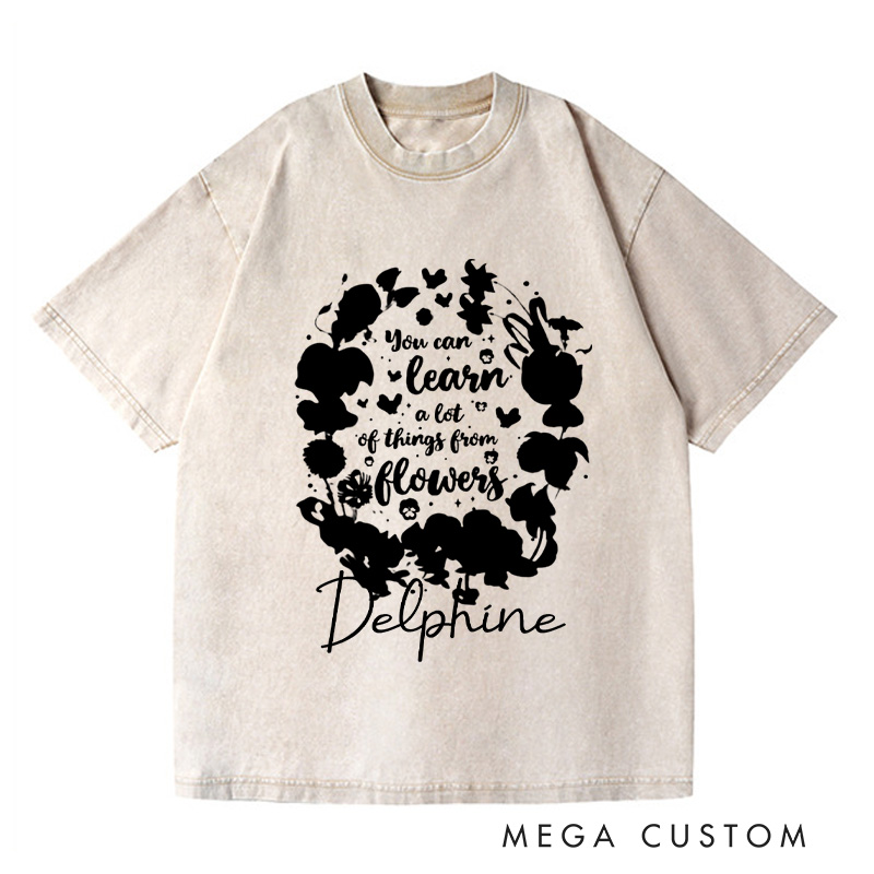 Personalized You Can Learn A Lot of Things From Flowers Washed T-Shirts Floral Wildflowers Shirt Gardening Gift Plant Lover Gift