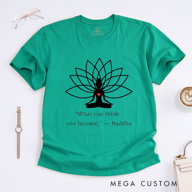 Personalized Yoga Lotus Flower T-Shirt Mindfulness Meditation T-Shirt Buddha Quote T-Shirt Spiritual Self Care Gift Positive Thinking T-Shirt