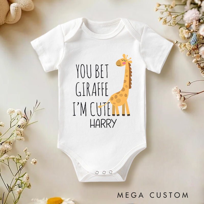 Personalized You Bet Giraffe Im Cute Giraffe Baby Onesie Gift for Baby