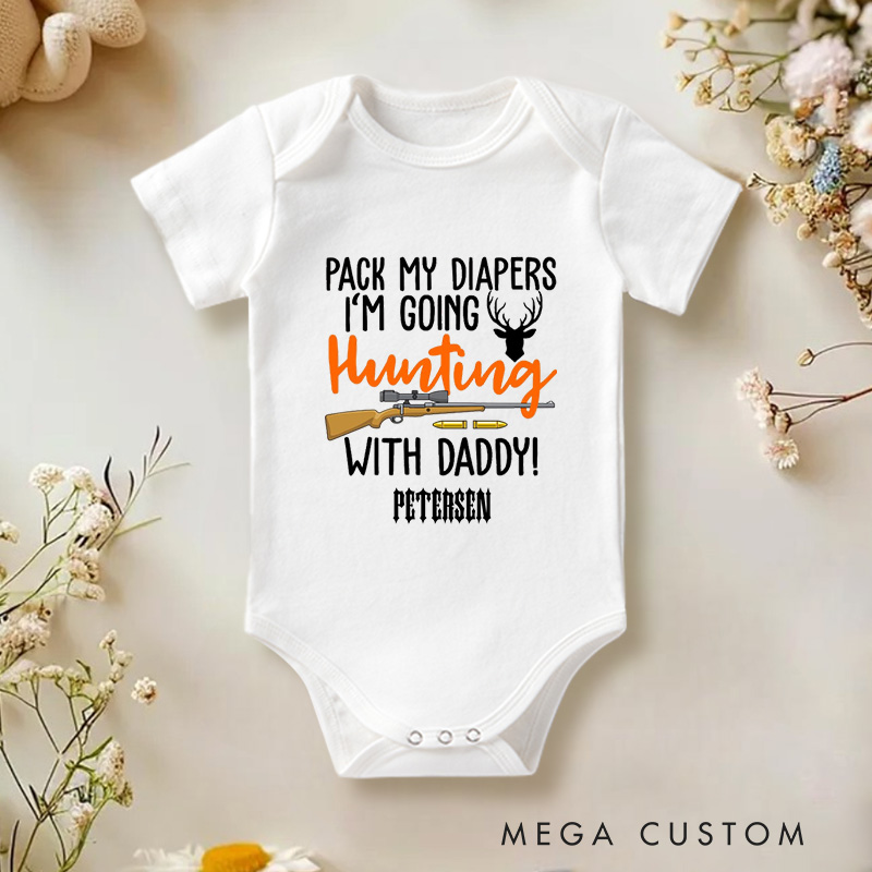 Personalized Pack My Diapers I’m Going Hunting with Daddy Funny Outdoor Baby Onesie