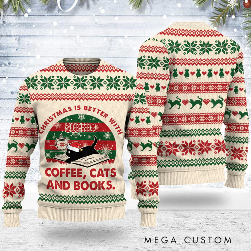 Personalized Christmas is Better with Coffee Cats and Books Ugly Sweater Christmas Gift Sweater for Book Lovers Reader Bookworm Bookish