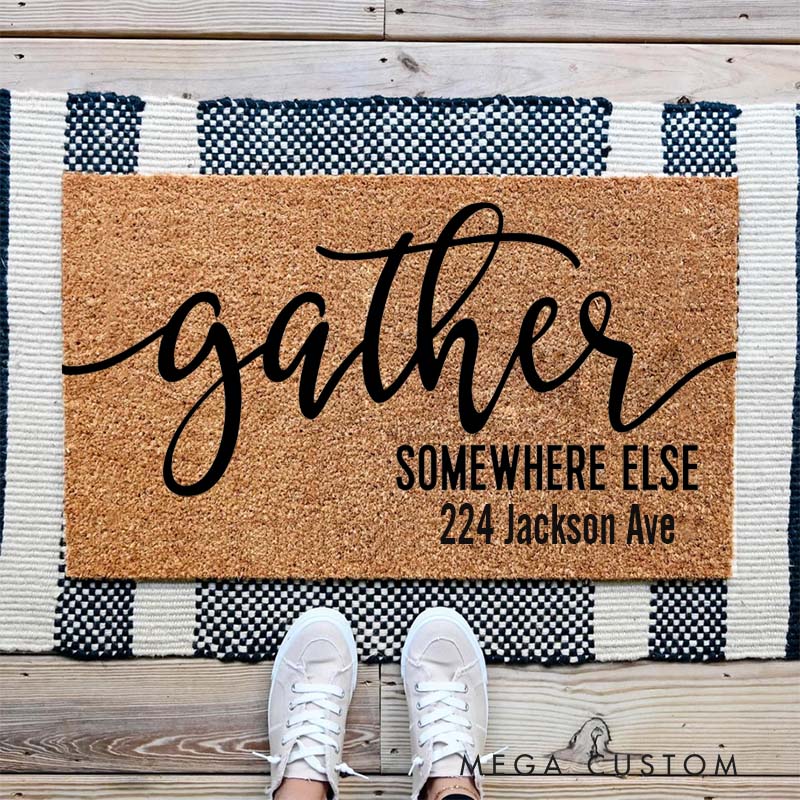 Personalized Gather Somewhere Else Doormat Funny Doormat Funny Welcome Mat Go Away Doormat Funny Door Mat Custom Doormat Custom Door Mat