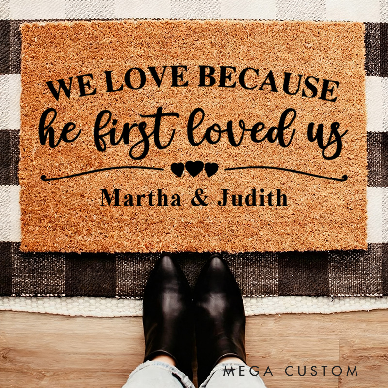 Personalized We Loved Because He First Loved Us 1 John 4 19 Doormat with Custom Name Valentines Day Decor Non-Slip Durable Welcome Mat Religious Gift