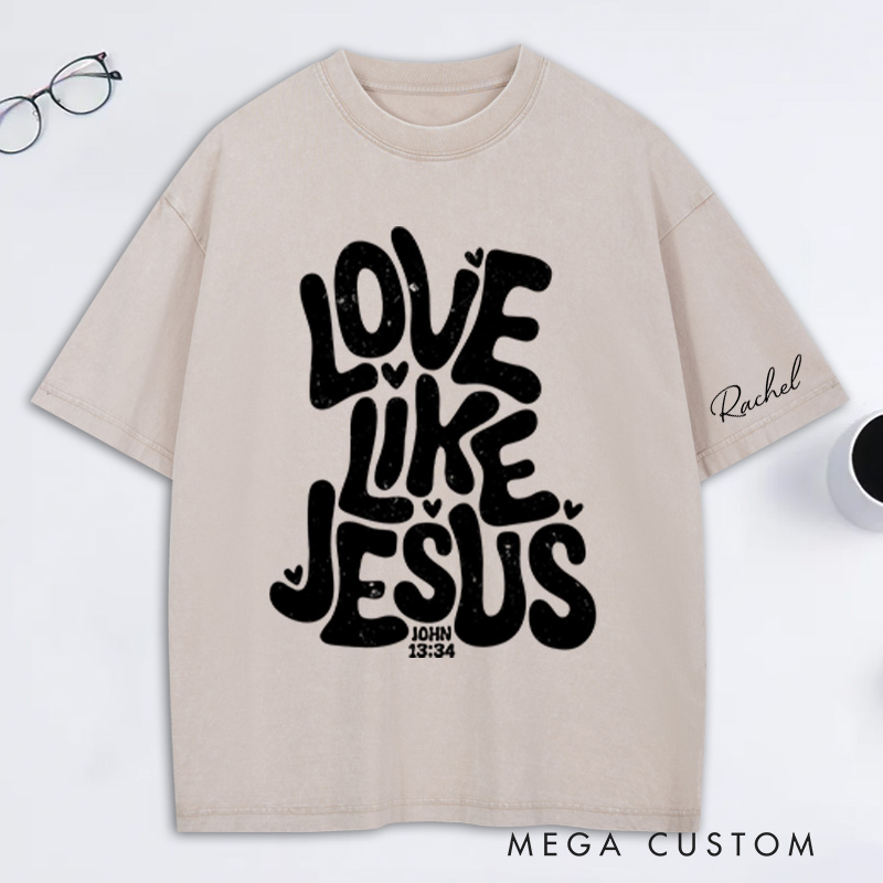 Personalized Love Like Jesus Washed T-Shirt with Name Bible Verse Shirt Religious Gift Valentine's Day Gift for Christians 