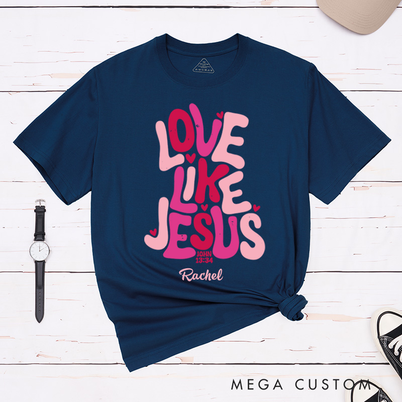 Personalized Love Like Jesus Classic T-Shirt with Name Bible Verse Shirt Religious Gift Valentine's Day Gift for Christians 