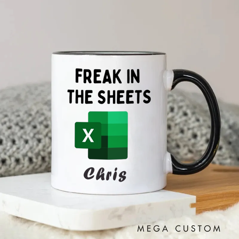 Personalized Playful Freak in the Sheets Excel Mug Coffee Mug for Friends Coworkers