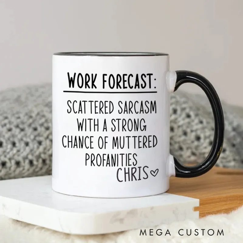 Personalized Humorous Work Forecast Mug Coffee Mug for Friends Coworkers