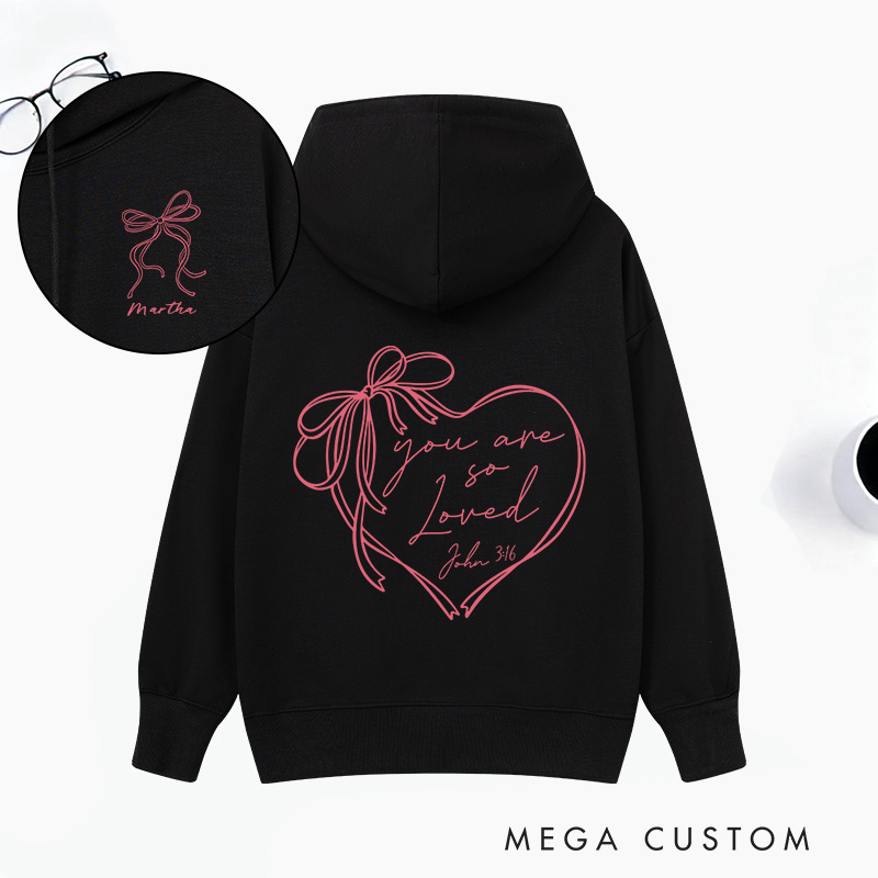 Personalized You are so Loved Front and Back Classic Hoodies with Custom Name John 3:16 Bible Verse Hoodies Christian Valentine Day Gift for Women