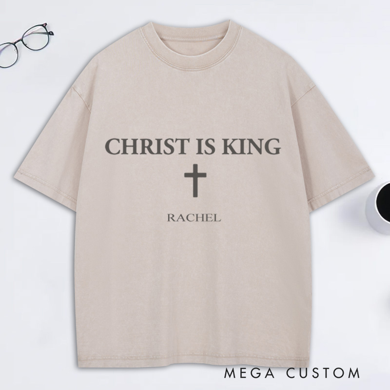 Personalized Jesus is King Christ is King Washed T-Shirt with Name Faith Shirt Religious Gift Christian Gift for Couple Gift for Her for Him