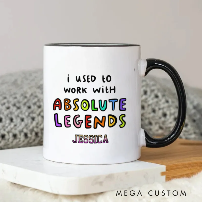 Personalized Playful I Used to Work with Absolute Legends Mug for Friends Coworkers