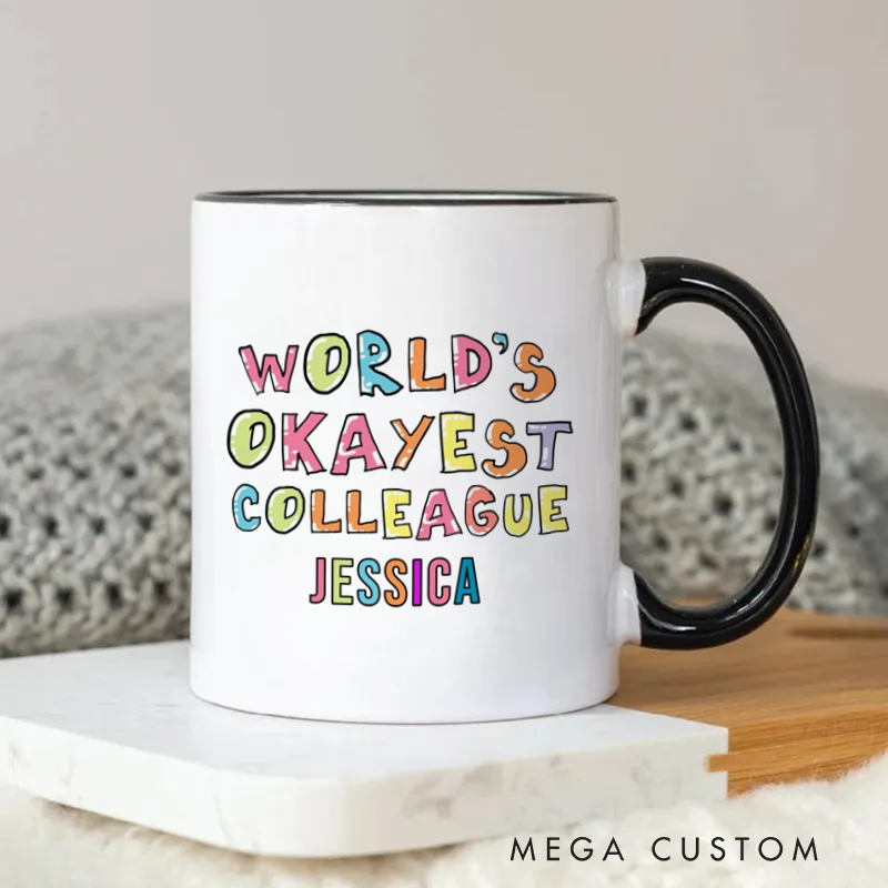 Personalized Colorful World's Okayest Colleague Mug for Friends Coworkers
