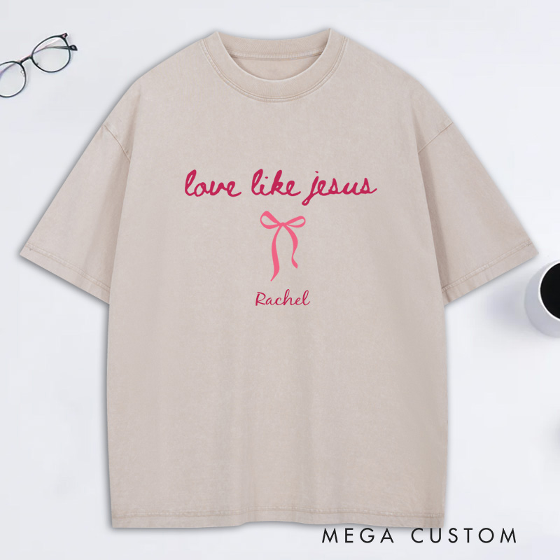 Personalized Love Like Jesus Washed T-Shirt with Custom Name oquette Christian Tee Religious Mom Shirt Religious Christian Gift for Women