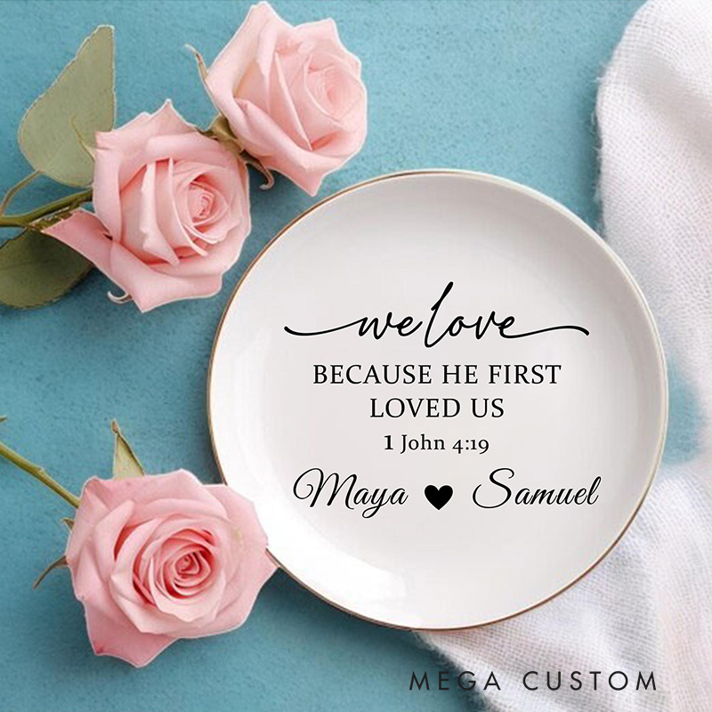 Personalised We Love Because He First Loved Us John 4:1 Ceramic Jewelry Dish with Custom Names Bible Verse Ring Dish Christian Wedding Gift for Couple