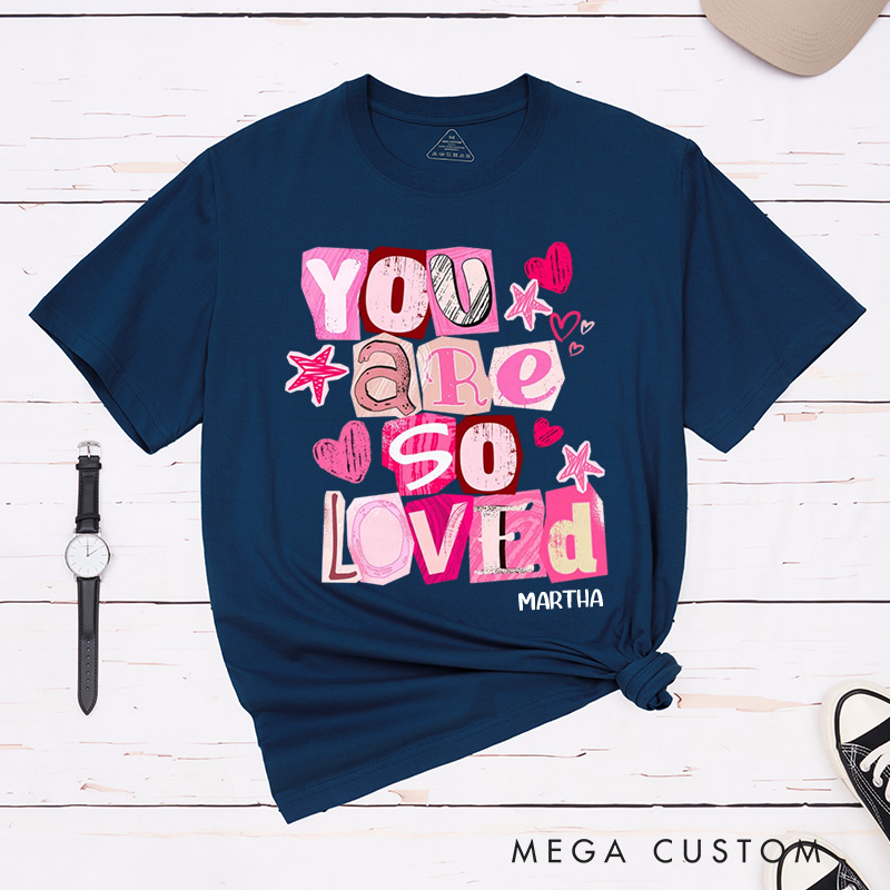 Personalized You Are So Loved Christian Valentines Classic T-Shirt with Custom Name John 3:16 Shirt Ransom Cutout Letters Jesus Valentine's Day Tee