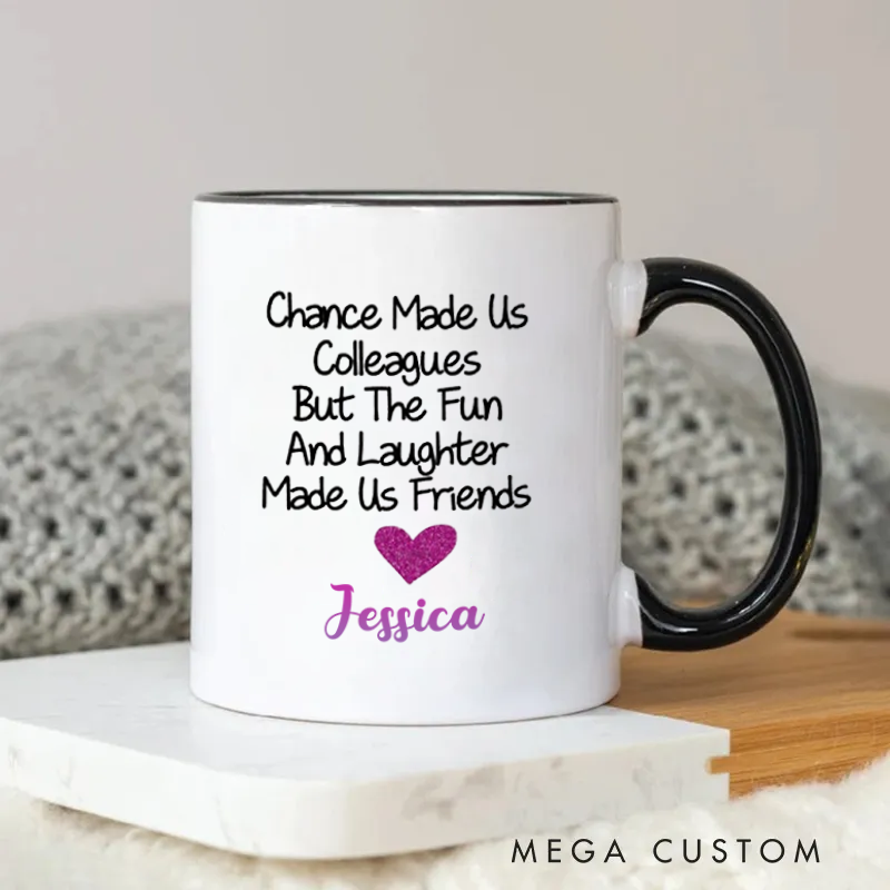Personalized Chance Made Us Colleagues and Friends Mug Gift for Friends Coworkers