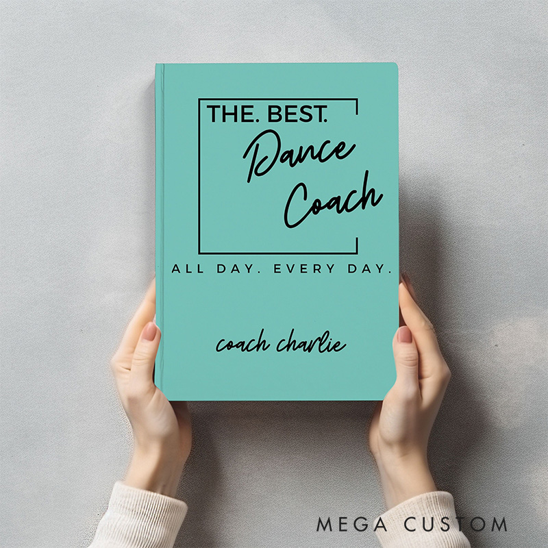 Personalized A5 Every Day the Best Dance Coach Hardcover Ballerina Journal Custom Ballet Teacher Appreciation Notebook Choreography Studio Dancer Gift