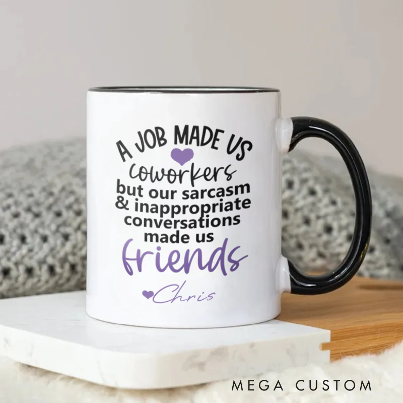 Personalized A Job Made Us Coworkers Friends Mug Coffee Mug Gift for Friends Coworkers