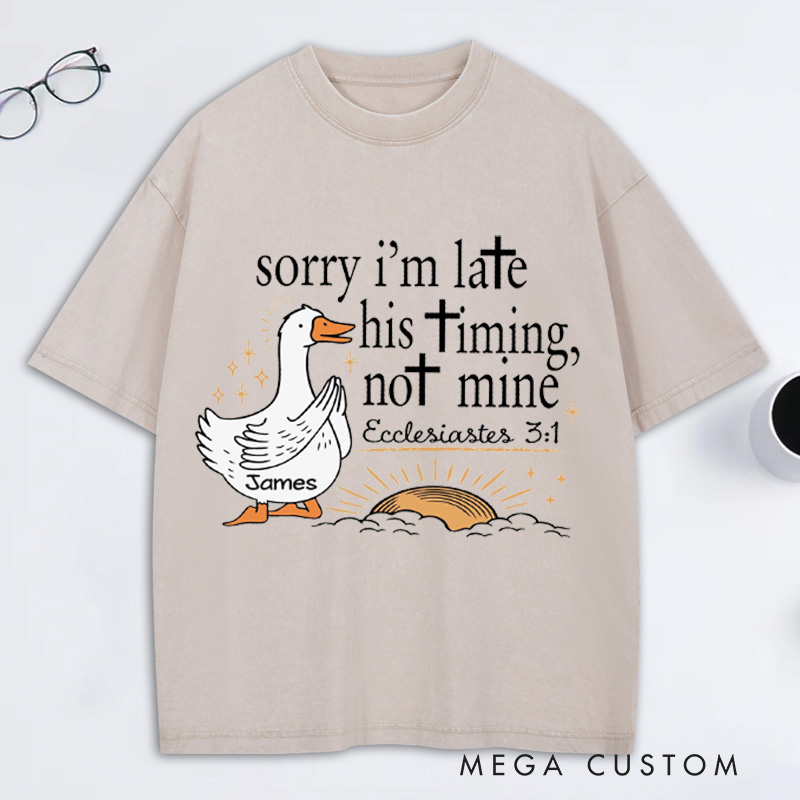 Personalized Sorry I'm Late His Timing Not Mine Vintage Washed T-Shirt with Custom Name Religious Bible Verse Gift Christian Gift