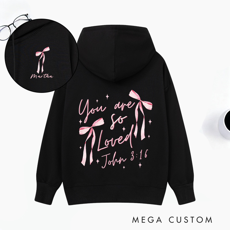 Personalized Coquette Bow you are so Loved Classic Hoodies with Custom Name Bible Verse Sweatershirt Religious Valentine Day Gift for Her