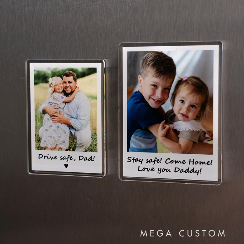 Personalized Photo Magnetic Fridge Magnet Gift for Him Anniversary Drive Safe Gift Fridge Magnet Family Gift Couples Keepsake