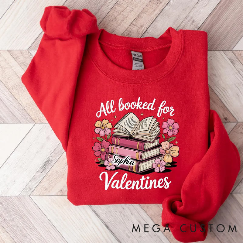 Personalized Bookworm Valentines Day Book Sweatshirt All Booked For Valentines Sweatshirt Day for Reading Lovers