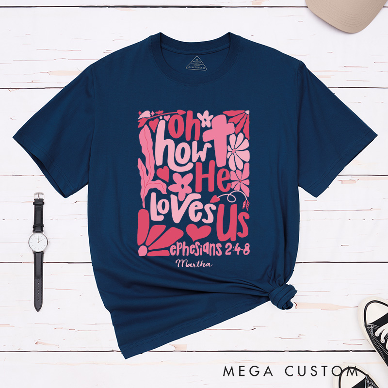 Personalized Oh How he Loves us Boho Bible Verse Classic T-Shirt with Name Christian Shirt Religious Gift Valentine's Day Gift for Women