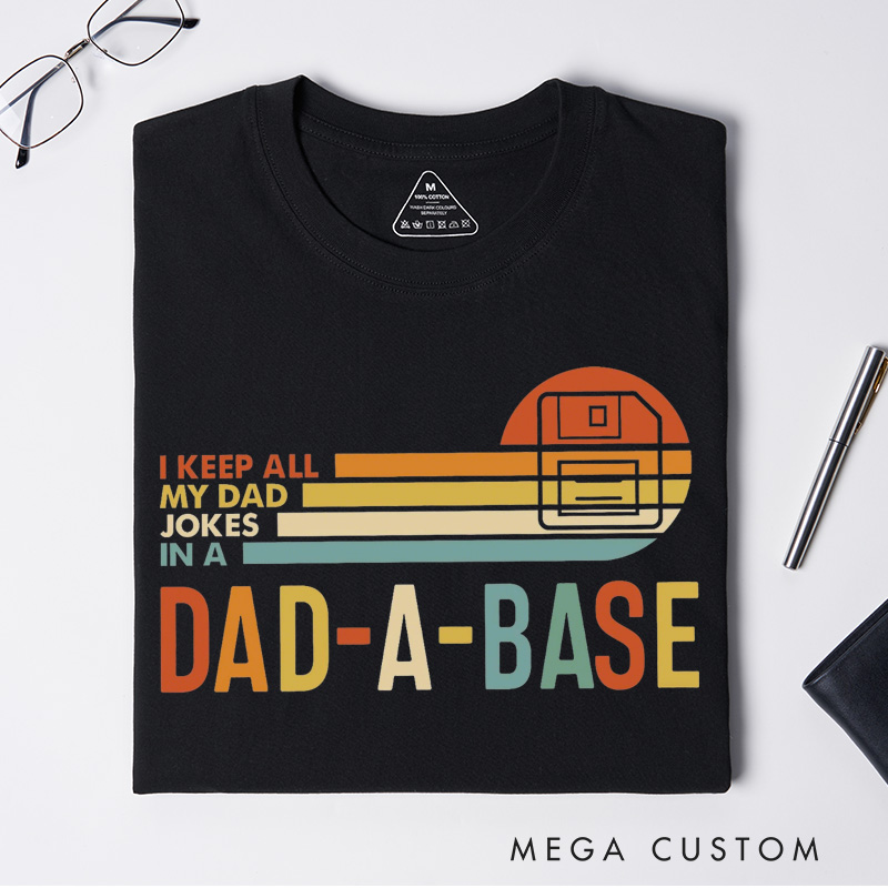 Personalized I Keep All My Dad Jokes In A Dad-a-base Shirt New Dad Shirt Dad Shirt Daddy Shirt Father's Day Shirt Best Dad shirt Gift for Dad