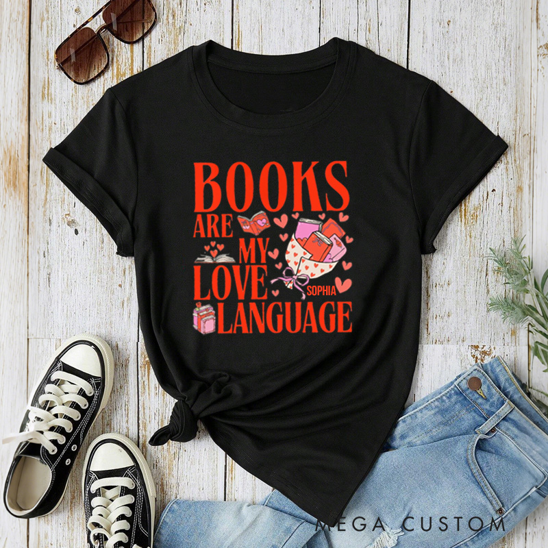 Personalized Books are My Love Language Classic T-Shirts Librarian Valentines Shirt with Name Valentines Day Gift for Book Lover Girlfriend Wife Women