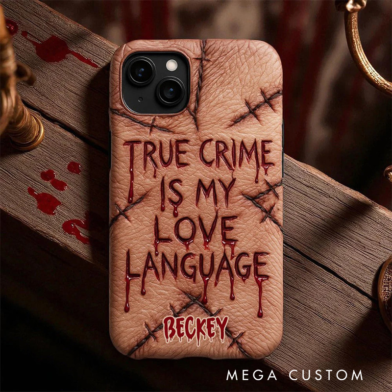 Personalized 2D Flat True Crime Is My Love Language Horror Aesthetic Phone Case Movie Lover iPhone Case TV Show Gift