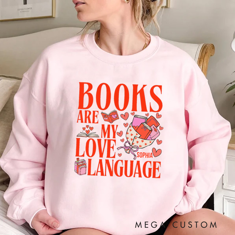 Personalized Books are My Love Language Sweatshirt Heart Book Sweatshirt with Name Valentines Day Gift for Book Lover Reader Girlfriend Wife Women