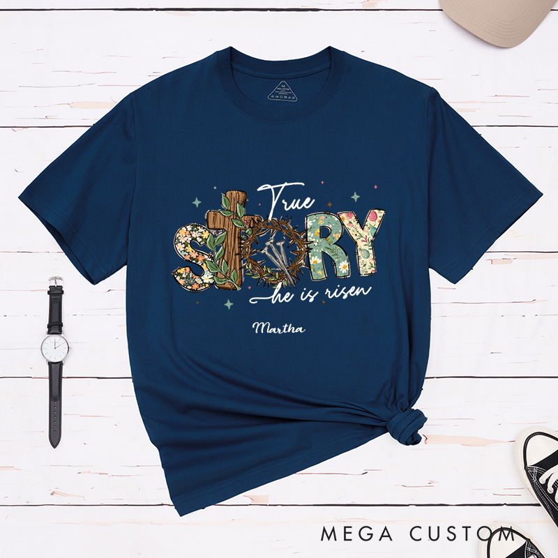 Personalized True Story he is Risen Classic T-Shirt with Custom Name Retro Vintage Shirt Religious Gift Christian Easter Gift for her