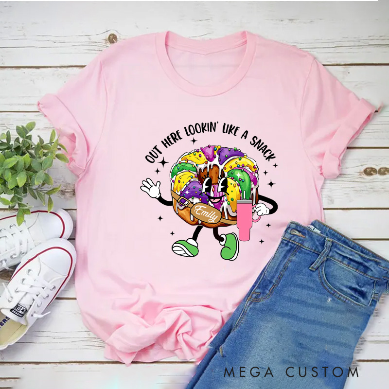 Personalized Out Here Looking Like a Snack Classic T-Shirts Mardi Gras King Cake Tee with Name Fat Tuesday Shirt for Donut Lover Baker Baking Lover