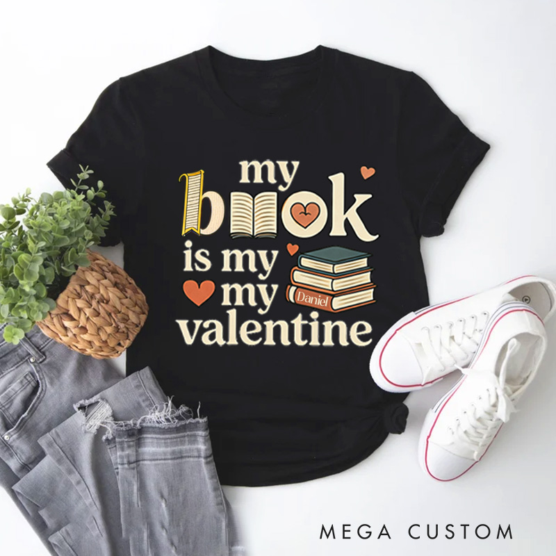Personalized My Book is My Valentine Classic T-Shirts Retro Valentine Bookish Shirt with Name Gift for Book Lover Bookworm Girlfriend Wife Women