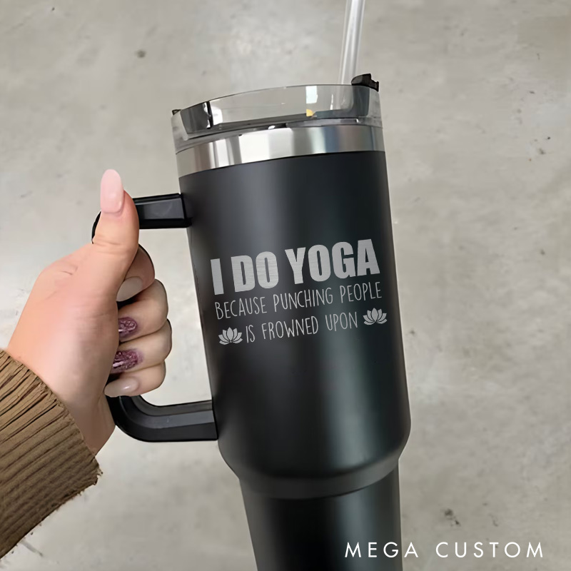 Personalized Humorous Yoga 40oz Tumble Custom Yoga Engraved Tumble Yoga Lover Gift for Women Her